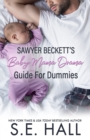 Sawyer Beckett's Baby Mama Drama Guide for Dummies - Book