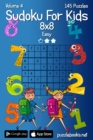 Sudoku For Kids 8x8 - Easy - Volume 4 - 145 Logic Puzzles - Book