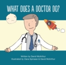 What Does A Doctor Do? - Book