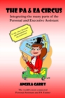 The PA & EA Circus : Integrating the many parts of the Personal and Executive Assistant - Book