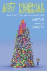 Act Normal And Don't Tell Anyone About The Castle Made Of Sweets - Book