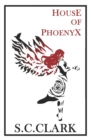 House of Phoenyx : House of Phoenyx series book 1 - Book