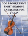 300 Progressive Sight Reading Exercises for Violin - Book