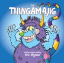 The Thingamajig : The Strangest Creature You've Never Seen! - Book