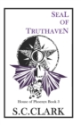 Seal of Truthaven : House of Phoenyx book 3 - Book