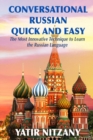 Conversational Russian Quick and Easy : The Most Innovative Technique to Learn the Russian Language - Book