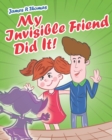 My Invisible Friend Did It! - Book