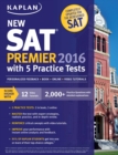 Kaplan New SAT Premier 2016 with 5 Practice Tests : Personalized Feedback + Book + Online + Video Tutorials - eBook