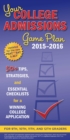 Your College Admissions Game Plan 2015-2016 : 50+ tips, strategies, and essential checklists for a winning college application for 9th, 10th, 11th, and 12th Graders - eBook