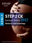 USMLE Step 2 CK Lecture Notes 2017: Obstetrics/Gynecology - eBook