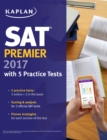 SAT Premier 2017 with 5 Practice Tests : Online + Book + Video Tutorials - eBook