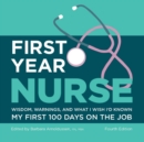 First Year Nurse : Wisdom, Warnings, and What I Wish I'D Known My First - Book