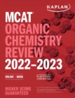 MCAT Organic Chemistry Review 2022-2023 : Online + Book - Book