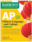 AP Chinese Language and Culture Premium, Fourth Edition: Prep Book with 2 Practice Tests + Comprehensive Review + Online Audio - Book