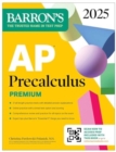 AP Precalculus Premium, 2025: Prep Book with 3 Practice Tests + Comprehensive Review + Online Practice - Book