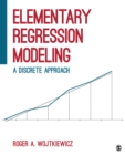 Elementary Regression Modeling : A Discrete Approach - eBook