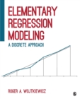 Elementary Regression Modeling : A Discrete Approach - Book