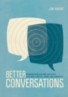 Better Conversations : Coaching Ourselves and Each Other to Be More Credible, Caring, and Connected - Book