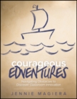 Courageous Edventures : Navigating Obstacles to Discover Classroom Innovation - Book