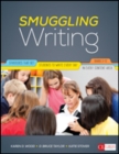 Smuggling Writing : Strategies That Get Students to Write Every Day, in Every Content Area, Grades 3-12 - Book