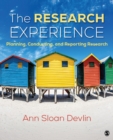 The Research Experience : Planning, Conducting, and Reporting Research - Book