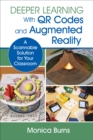 Deeper Learning With QR Codes and Augmented Reality : A Scannable Solution for Your Classroom - eBook