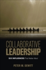 Collaborative Leadership : Six Influences That Matter Most - Book
