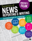 Dynamics of News Reporting and Writing : Foundational Skills for a Digital Age - Book
