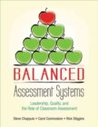 Balanced Assessment Systems : Leadership, Quality, and the Role of Classroom Assessment - Book
