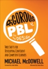 Rigorous PBL by Design : Three Shifts for Developing Confident and Competent Learners - eBook