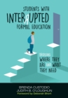 Students With Interrupted Formal Education : Bridging Where They Are and What They Need - eBook