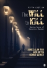 The Will To Kill : Making Sense of Senseless Murder - Book