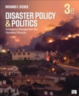 Disaster Policy and Politics : Emergency Management and Homeland Security - Book