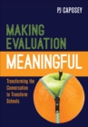 Making Evaluation Meaningful : Transforming the Conversation to Transform Schools - Book
