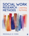 Social Work Research Methods : Learning by Doing - Book