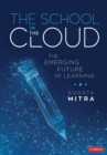 The School in the Cloud : The Emerging Future of Learning - Book