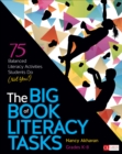 The Big Book of Literacy Tasks, Grades K-8 : 75 Balanced Literacy Activities Students Do (Not You!) - Book
