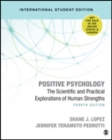 Positive Psychology - International Student Edition : The Scientific and Practical Explorations of Human Strengths - Book