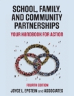 School, Family, and Community Partnerships : Your Handbook for Action - eBook