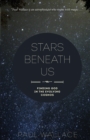 Stars Beneath Us : Finding God in the Evolving Cosmos - Book