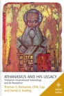 Athanasius and His Legacy : Trinitarian-Incarnational Soteriology and its Reception - Book