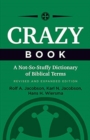 Crazy Book : A Not-So-Stuffy Dictionary of Biblical Terms, Revised and Expanded Edition - Book