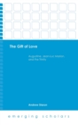 The Gift of Love : Augustine, Jean-Luc Marion, and the Trinity - Book