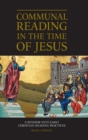Communal Reading in the Time of Jesus : A Window into Early Christian Reading Practices - Book