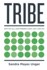 Tribe : Why Do All Our Friends Look Just Like Us? - Book