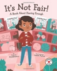 It's Not Fair! : A Book about Having Enough - Book