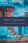 Public Theology : Indian Concerns, Perspectives, and Themes - Book