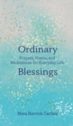 Ordinary Blessings : Prayers, Poems, and Meditations for Everyday Life - Book