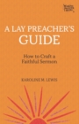 A Lay Preacher's Guide : Eight Steps to Crafting a Faithful Sermon - Book