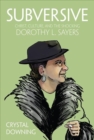 Subversive : Christ, Culture, and the Shocking Dorothy L. Sayers - Book